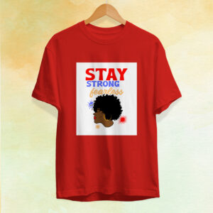 red stay strong fearless t shirt final mockup